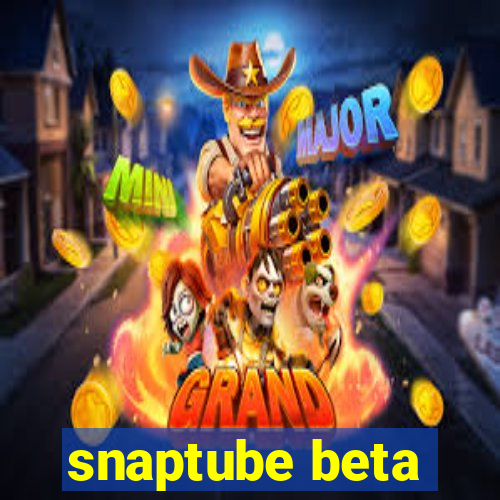 snaptube beta